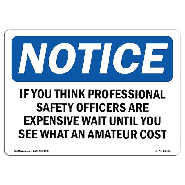 Signmission OSHA Sign, If You Think Professional Officers, 10in X 7in Rigid Plastic, 7" W, 10" L, Landscape OS-NS-P-710-L-13631 - main